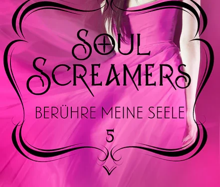 Soul Screamers 5: Berühre meine Seele